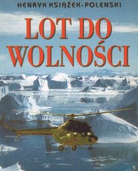 Lot do wolności - Henryk Książek Polensky - ebook