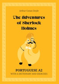 The Adventures of Sherlock Holmes. Portuguese A2. With dictionary and exercises. - Arthur Conan Doyle - ebook