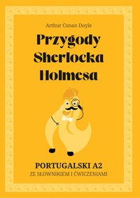 Przygody Sherlocka Holmesa. Portugalski A2. Ze słowniczkiem i ćwiczeniami. - Arthur Conan Doyle - ebook