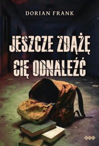 Jeszcze zdążę cię odnaleźć - Dorian Frank - ebook