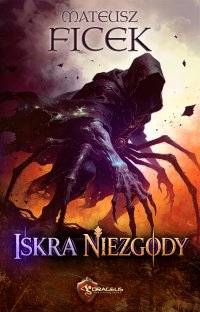 Iskra niezgody - Mateusz Ficek - ebook