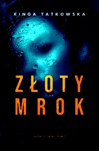 Złoty Mrok - Kinga Tatkowska - ebook