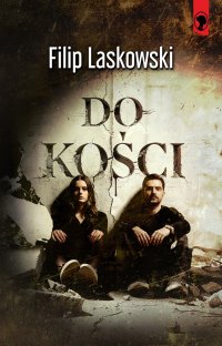 Do kości - Filip Laskowski - ebook