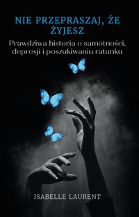 Nie przepraszaj, że żyjesz - Isabelle Laurent - ebook