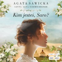 Kim jesteś, Saro? - Agata Sawicka - audiobook