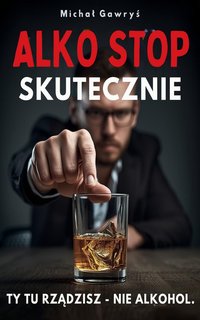 Alko Stop – Skutecznie - Michał Gawryś - ebook