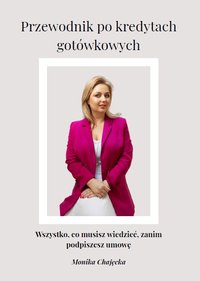 "Przewodnik po kredytach gotówkowych" - Monika Chajęcka - ebook