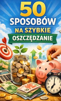 50 sposobów na Szybkie Oszczędzanie - Iga Kruszyńska - ebook