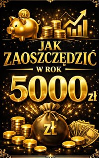 "Jak zaoszczędzić 5000 zł w rok" - Iga Kruszyńska - ebook