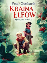 Kraina Elfów 1. Magiczne owoce - Peter Gotthardt - ebook