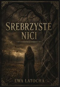 Srebrzyste Nici - Ewa Latocha - ebook