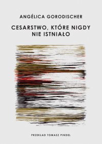 Cesarstwo, które nigdy nie istniało - Angelica Gorodischer - ebook