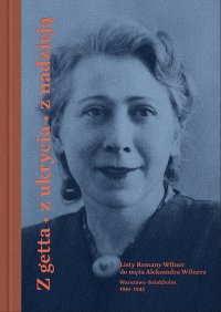 Z getta, z ukrycia, z nadzieją. Listy Romany Wilner do męża Aleksandra Wilnera (Warszawa-Sztokholm, 1941–1945) - Romana Wilner - ebook