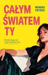 Całym światem ty - Monika Pryśko - ebook
