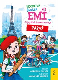 Emi i Tajny Klub Superdziewczyn. Dookoła świata. Paryż - Agnieszka Mielech - ebook