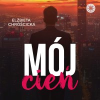 Mój cień - Elżbieta Chróścicka - audiobook