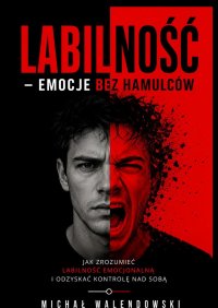 Labilność - emocje bez hamulców - Michał Walendowski - ebook