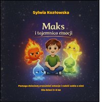 Maks i tajemnica emocji - Sylwia Kozłowska - ebook