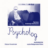 Psycholog. Sprawa Andrzeja Samsona - Edyta Krześniak - audiobook