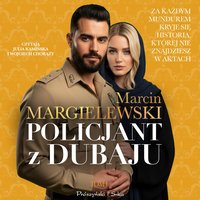 Policjant z Dubaju. Tom 1 - Marcin Margielewski - audiobook