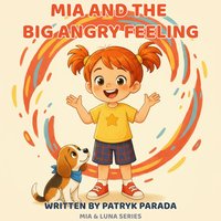 Mia and the Big Angry Feeling - Patryk Parada - ebook