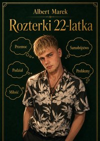 Rozterki 22-latka - Albert Marek - ebook