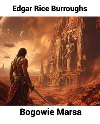 Bogowie Marsa - Edgar Rice Burroughs - audiobook