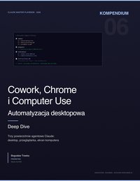 Cowork, Chrome i Computer Use – Automatyzacja desktopowa z AI bez programowania - Bogusław Trawka - ebook