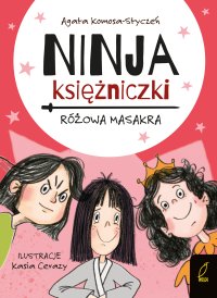 Różowa Masakra. Ninja Księżniczki - Agata Komosa-Styczeń - ebook