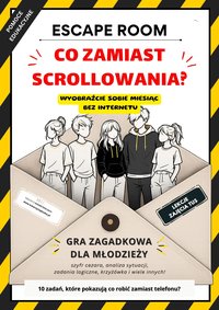 Escape room. Co zamiast scrollowania? Gra dla młodzieży co robić bez telefonu - Katarzyna Skoczylas-Płuska - ebook