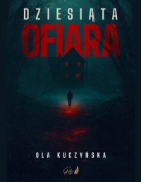 Dziesiąta ofiara - Ola Kuczyńska - ebook