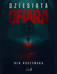 Dziesiąta ofiara - Ola Kuczyńska - ebook