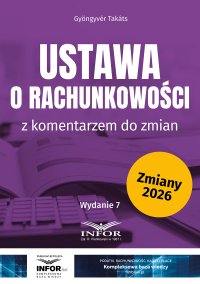Ustawa o rachunkowości z komentarzem do zmian - Gyöngyvér Takáts - ebook
