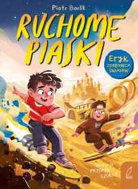 Ruchome piaski. Eryk zdobywca światów - Piotr Borlik - ebook
