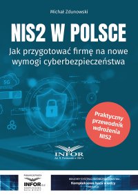 NIS2 w Polsce. Jak przygotować firmę na nowe wymogi cyberbezpieczeństwa - Michał Zdunowski - ebook