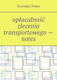 opłacalność zlecenia transportowego - notes - Opracowanie zbiorowe - ebook