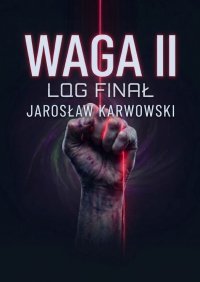 WAGA II LQG FINAŁ - Jarosław Karwowski - ebook
