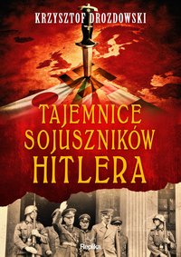 Tajemnice sojuszników Hitlera - Krzysztof Drozdowski - ebook