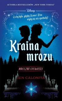 Kraina mrozu. Mroczne opowieści. Edycja kolekcjonerska - Jen Calonita - ebook