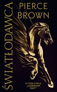 Światłodawca. Cykl Czerwony świt. Tom 6 - Pierce Brown - ebook