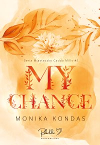 My Chance - Monika Kondas - ebook