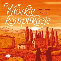 Włoskie komplikacje - Zuzanna Kulik - audiobook