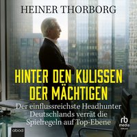 Hinter den Kulissen der Mächtigen - Heiner Thorborg - audiobook