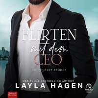 Flirten mit dem CEO - Layla Hagen - audiobook