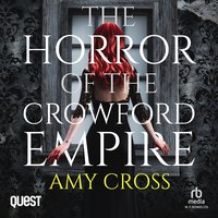The Horror of the Crowford Empire - Amy Cross - audiobook