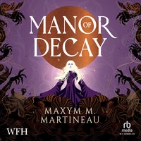 Manor of Decay - Maxym M. Martineau - audiobook
