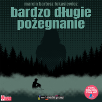 Bardzo długie pożegnanie - Marcin Bartosz Łukasiewicz - audiobook