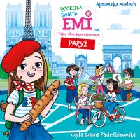 Emi i Tajny Klub Superdziewczyn. Dookoła świata. Paryż - Agnieszka Mielech - audiobook