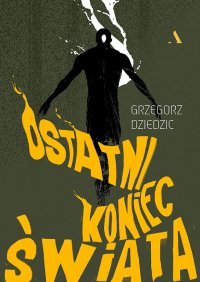 Ostatni koniec świata - Grzegorz Dziedzic - ebook