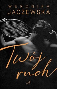 Twój ruch - Weronika Jaczewska - ebook